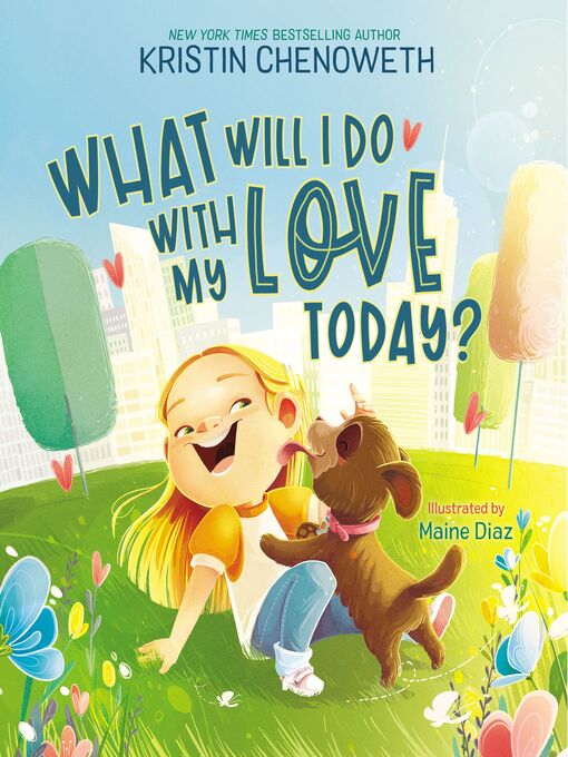 Title details for What Will I Do With My Love Today? by Kristin Chenoweth - Available